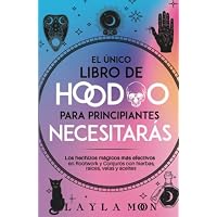 El &uacute;nico libro de Hoodoo para principiantes que necesitar&aacute;s