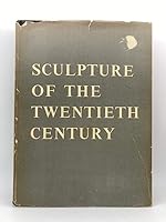 Sculpture of the Twentieth Century B0007DXDVI Book Cover