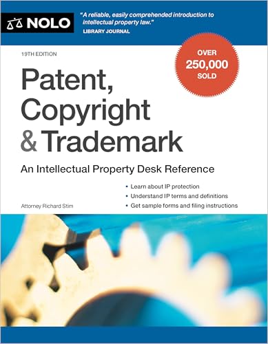 Patent, Copyright & Trademark: An Intellectual Property Desk Reference
