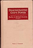 Demonstrating God's Power (Studies in Biblical Accuracy, Vol 1)