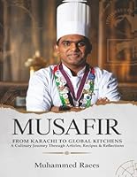 FROM KARACHI TO GLOBAL KITCHENS: A Culinary Journey Through Articles, Recipes & Reflections 1969219114 Book Cover