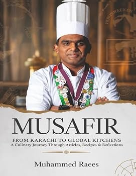 Paperback FROM KARACHI TO GLOBAL KITCHENS: A Culinary Journey Through Articles, Recipes & Reflections Book