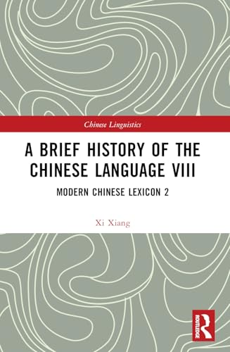 A Brief History of the Chinese Language VIII (Chinese Linguistics)