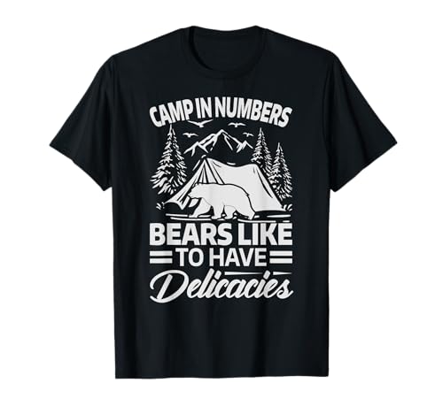 Camp In Numbers Bears Like To Have Delicacies - Funny Camiseta