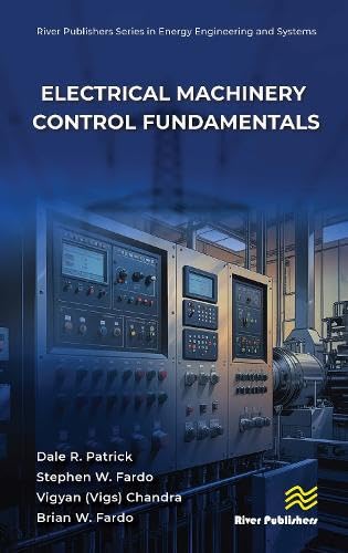 Electrical Machinery Control Fundamentals (River Publishers Series in Energy Engineering and Systems)