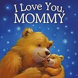 I Love You, Mommy: Padded Storybook
