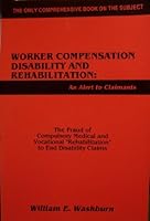 Worker Compensation Disability and Rehabilitation: An Alert to Claimants 1881082008 Book Cover