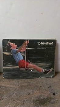 To Be Alive! From the Film By Fancis Thompson and Alexander Hammid and Text By Alastair Reid