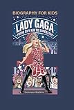 LADY GAGA: From Shy Kid to Superstar- Biography For Kids