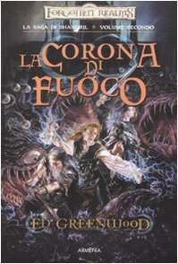 La corona di fuoco. La saga di Shandril: 2 La corona di fuoco. La saga di Shandril: 2