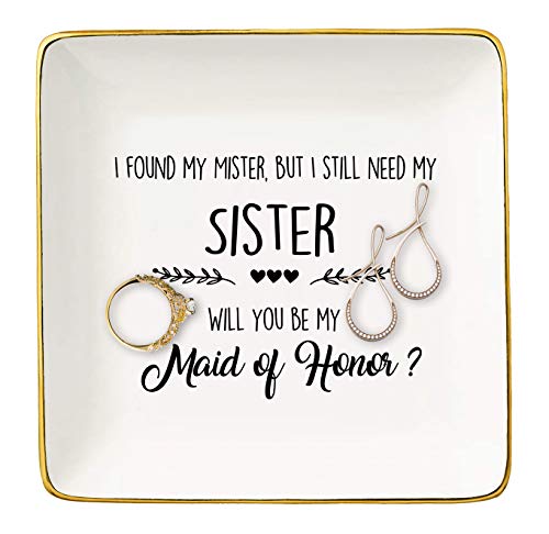 I Found My Mister,But I Still Need My Sister,Will You Be My Maid of Honor - Bridal Shower,Bachelorette Party Gift For Bridesmaid,Sister,Friends,Women -Ceramic Jewelry Holder Ring Dish Trinket Box Tray