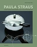 Paula Straus: Vom Kunsthandwerk zum Industriedesign