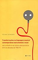 Transformacoes na Linguagem Musical Contemporanea Instrumental e Vocal (Em Portugues do Brasil) 854210370X Book Cover