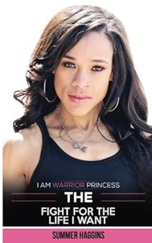 Paperback I Am Warrior Princess: The Fight for the Life I Want Book