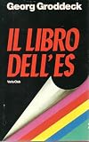  Il libro dell\'es Lettere di psicoanalisi a un\'amica Georg Groddeck STATO OTTIMO