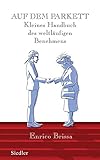  Auf dem Parkett: Kleines Handbuch des weltläufigen Benehmens