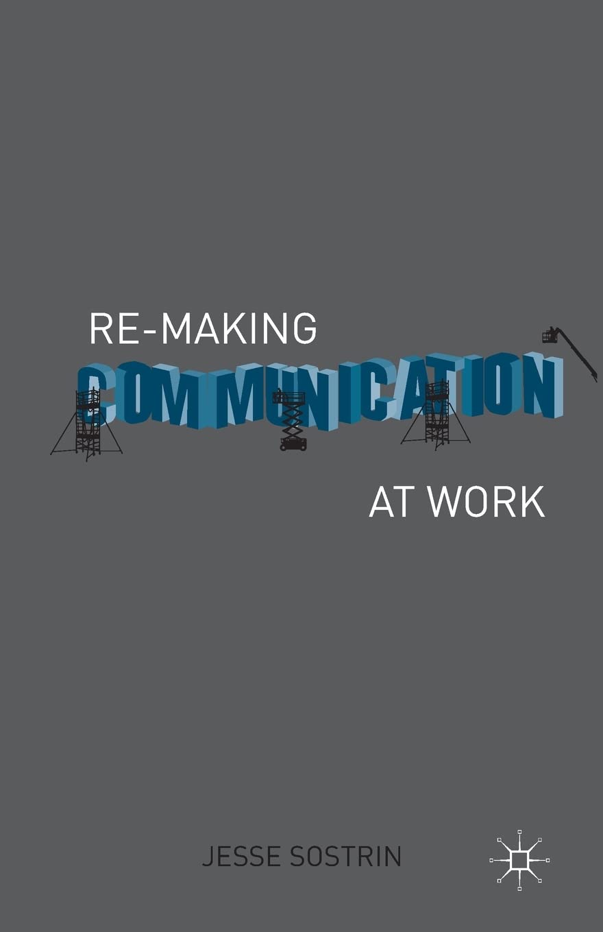 Re-Making Communication at Work view 3
