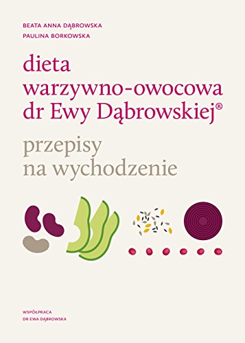 Preisvergleich Produktbild Dieta warzywno-owocowa dr Ewy Dabrowskiej Przepisy na wychodzenie