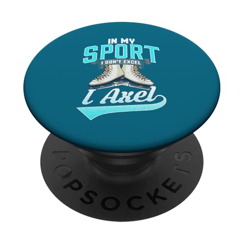 In My Sport I Don't Excel I Axel Patinaje Artístico Divertido PopSockets PopGrip Adhesivo