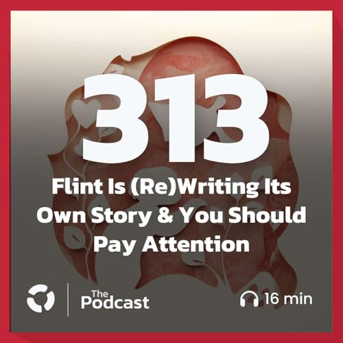 Flint Is (Re)Writing Its Own Story & You Should Pay Attention