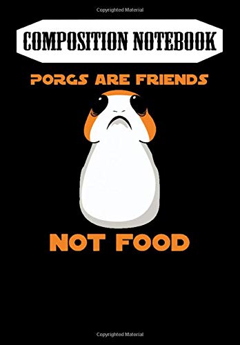 Composition Notebook: Porgs Are Friends Not Food - Star Wars -, Journal 6 x 9, 100 Page Blank Lined Paperback Journal/Notebook