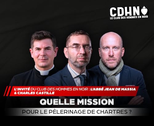 Quelle mission pour le p&egrave;lerinage de Chartres ?