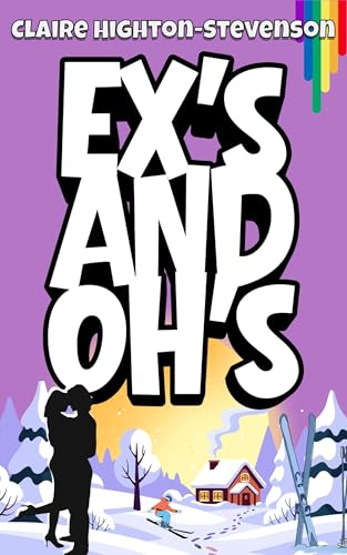 Ex's and Oh's: A Sapphic Romance Novel (Claire Highton-Stevenson. Connected World Romances)