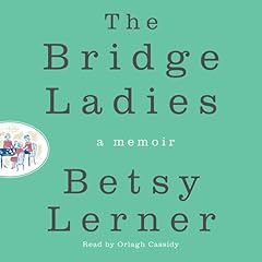 The Bridge Ladies Audiolibro Por Betsy Lerner arte de portada
