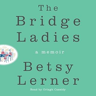 The Bridge Ladies Audiolibro Por Betsy Lerner arte de portada