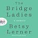 The Bridge Ladies: A Memoir