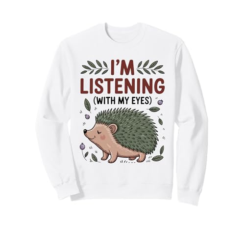 Funny Hedgehog Mom I'm Listening With My Eyes ���킢������ O �g���[�i�[