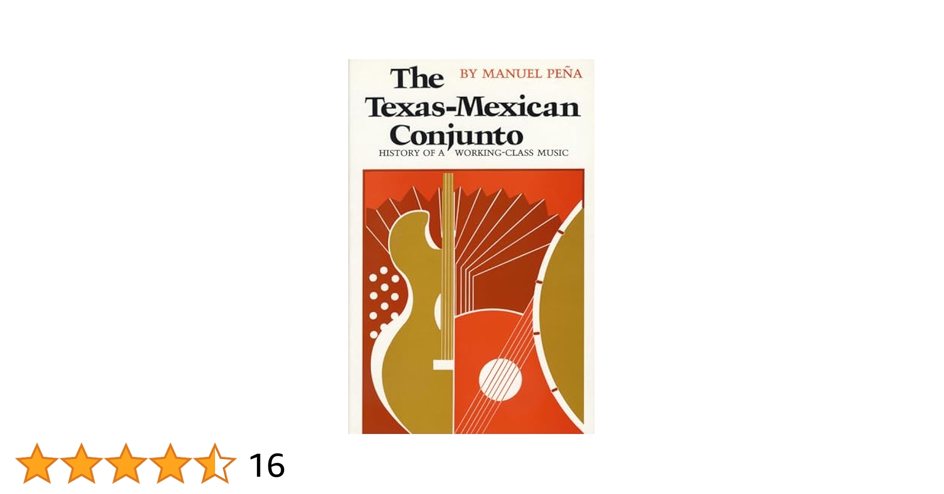 The Texas-Mexican Conjunto: History of a Working-class Music
