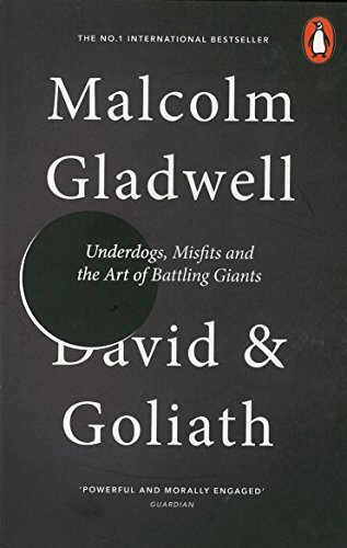 David and Goliath: Underdogs, Misfits and the Art of Battling Giants by Gladwell, Malcolm (May 8, 2014) Paperback Paperback