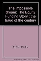 The impossible dream: The Equity Funding story, the fraud of the century 0399113789 Book Cover