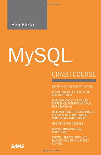 MySQL Crash Course (Sams Teach Yourself in 10 Minutes) MySQL Crash Course (Sams Teach Yourself in 10 Minutes)