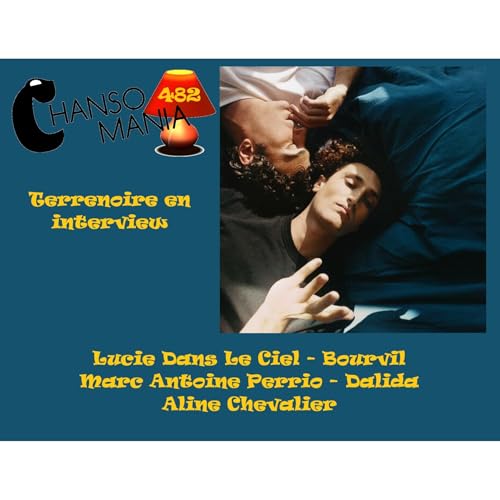 『Chansomania 482 - Terrenoire en interview, et plein de zics dans ton &eacute;mission radio chanson』のカバーアート