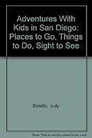 Adventures With Kids in San Diego: Places to Go, Things to Do, Sight to See 0932653189 Book Cover