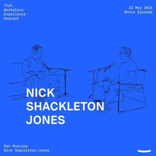 Bonus Episode: Nick Shackleton-Jones on Work, Learning & the Future of the Workplace