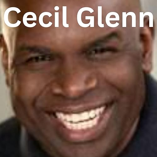 The Incredible Journey of Cecil Glenn: How One Man's Life Was Transformed!