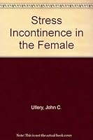 Stress Incontinence in the Female 0808905104 Book Cover