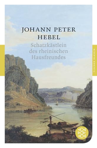 Schatzkästlein des rheinischen Hausfreundes: Mit dem Werkbeitrag aus dem Neuen Kindlers Literatur Lexikon. Originalausgabe (Fischer Klassik)
