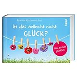  Ist das vielleicht nicht Glück?: 111 x einfach glücklich sein