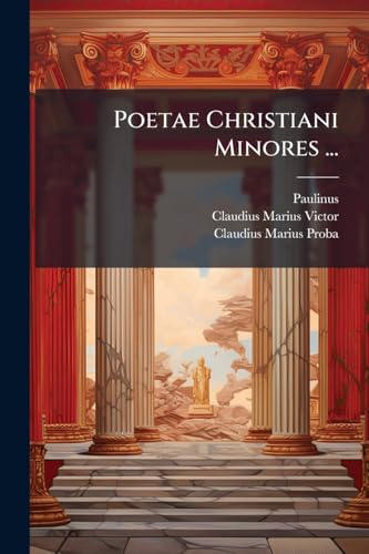 Poetae Christiani Minores ... (Latin Edition)