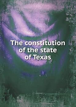 Paperback The constitution of the state of Texas Book