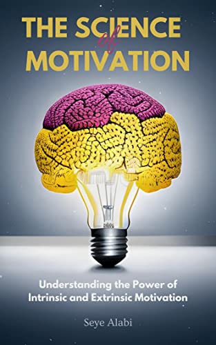 The Science of Motivation: Understanding the Power of Intrinsic and