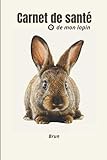 lapin des flandres achat  Carnet de santé de mon Lapin - Brun: Cahier de suivi médical à remplir - vaccinations, vermifuge, visites vétérinaires - pour animal de compagnie 120 pages.