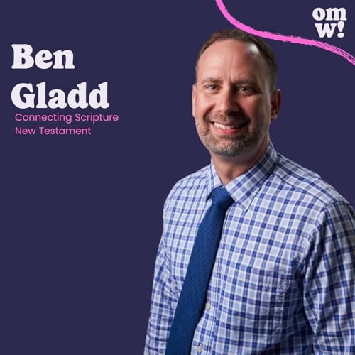 Dr. Ben Gladd: Why God loves stories, and a great new study Bible for the new year