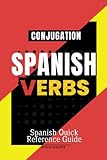 Spanish verb conjugation book: Spanish quick reference guide | Second edition