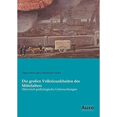 Die grossen Volkskrankheiten des Mittelalters: Historisch-pathologische Untersuchungen