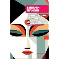 Conseils pour se rendre d&eacute;sagr&eacute;able